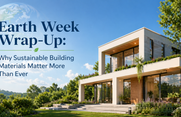 Earth Week Wrap-Up: Why Sustainable Building Materials Matter More Than Ever — modern glass house with greenery under a blue sky